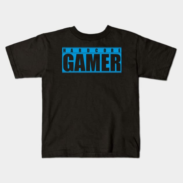 Hardcore Gamer. Kids T-Shirt by ActiveGamerLife